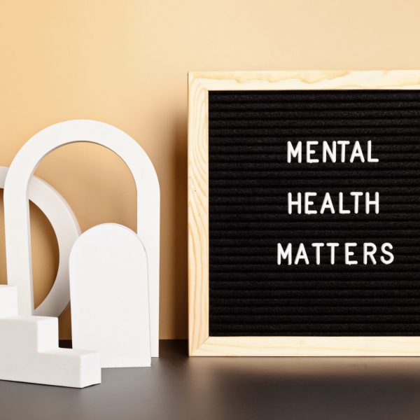 Mental health matters motivational quote on the letter board